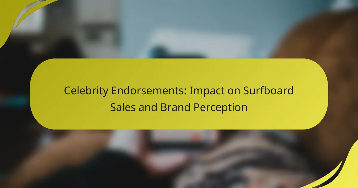 Celebrity Endorsements: Impact on Surfboard Sales and Brand Perception