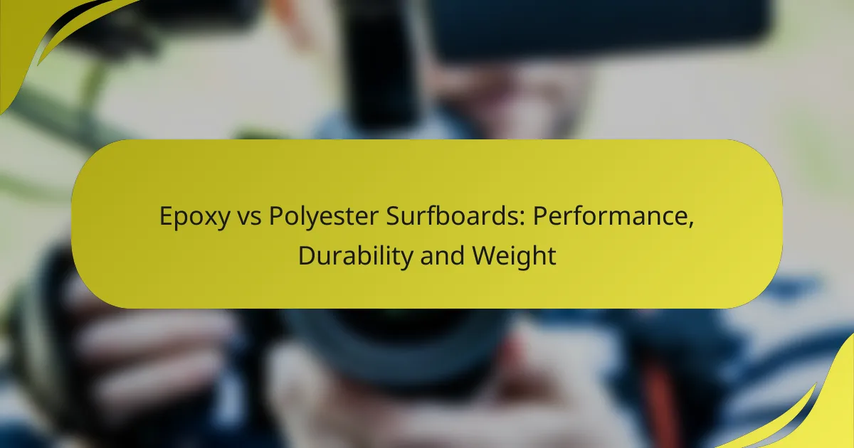 Epoxy vs Polyester Surfboards: Performance, Durability and Weight