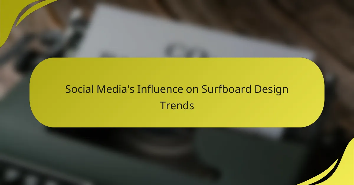 Social Media’s Influence on Surfboard Design Trends