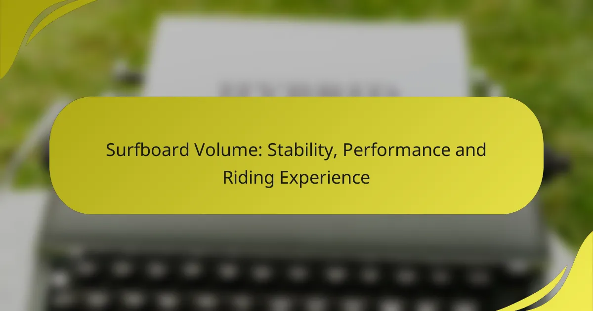 Surfboard Volume: Stability, Performance and Riding Experience