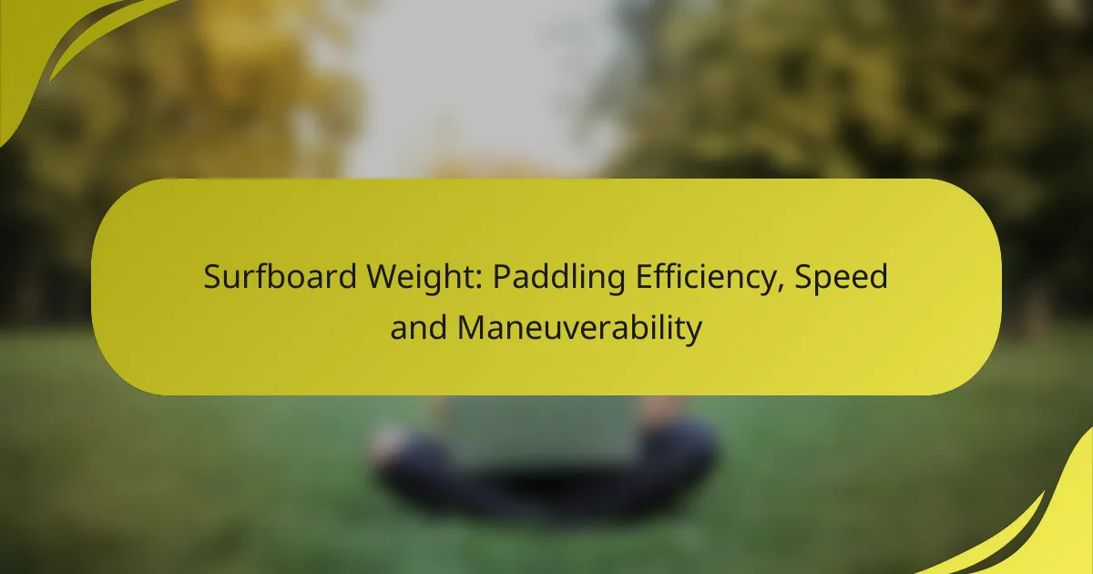 Surfboard Weight: Paddling Efficiency, Speed and Maneuverability