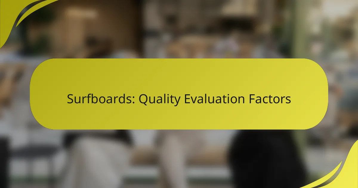 Surfboards: Quality Evaluation Factors