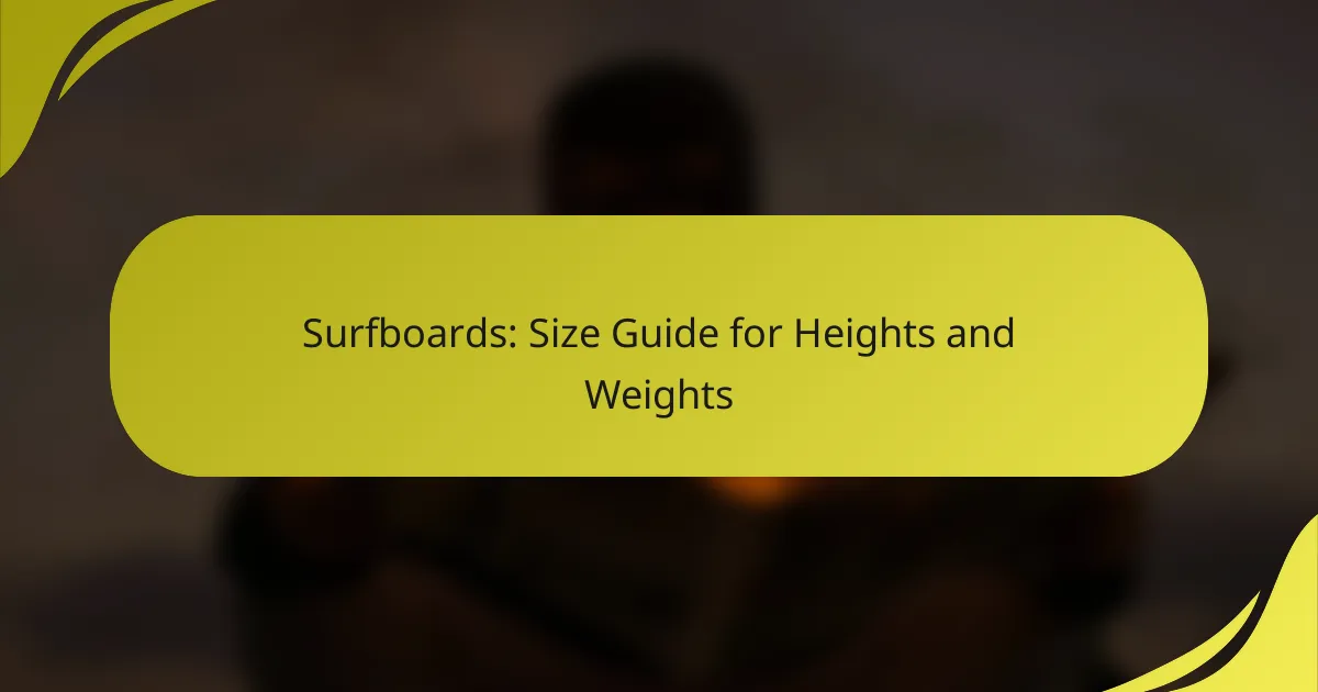 Surfboards: Size Guide for Heights and Weights