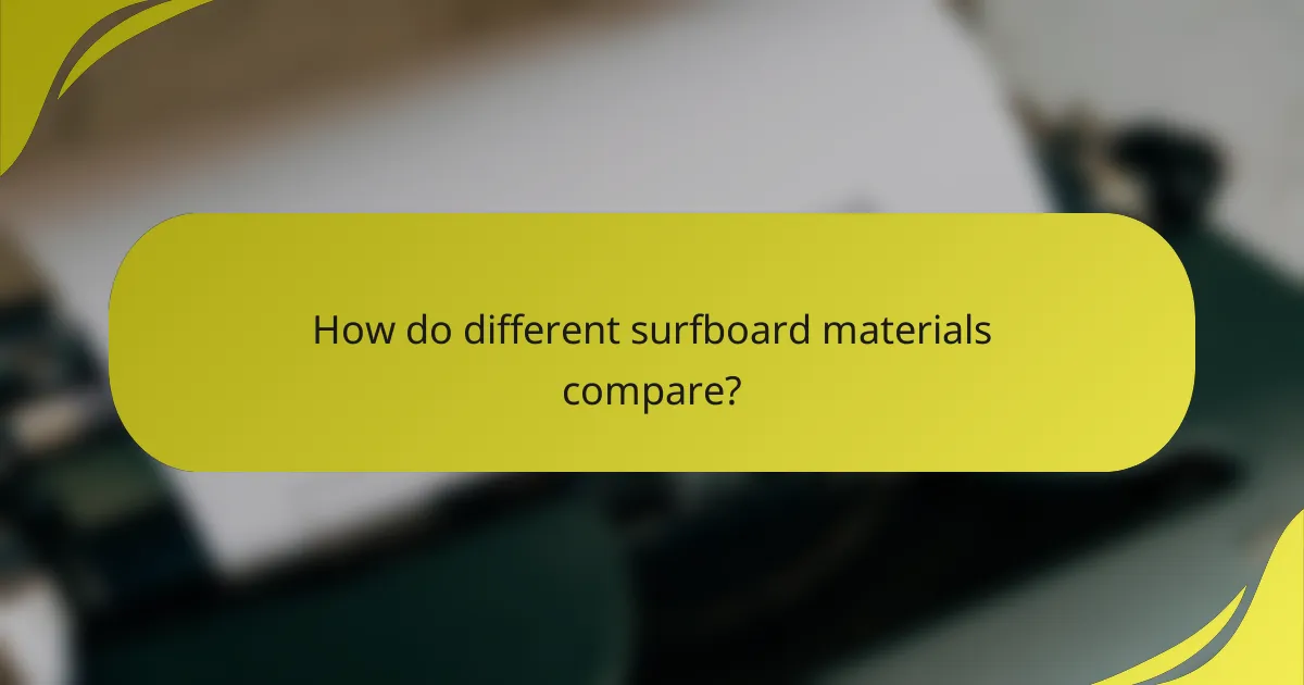 How do different surfboard materials compare?