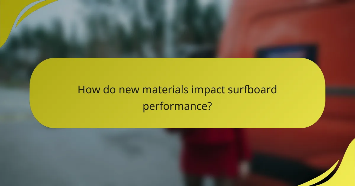 How do new materials impact surfboard performance?