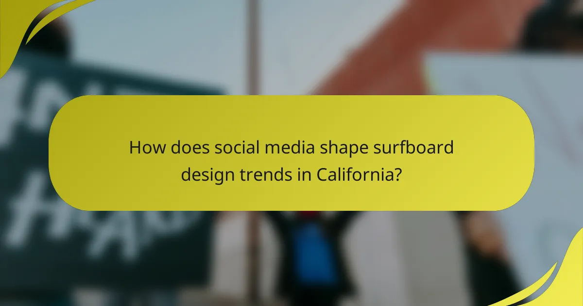 How does social media shape surfboard design trends in California?