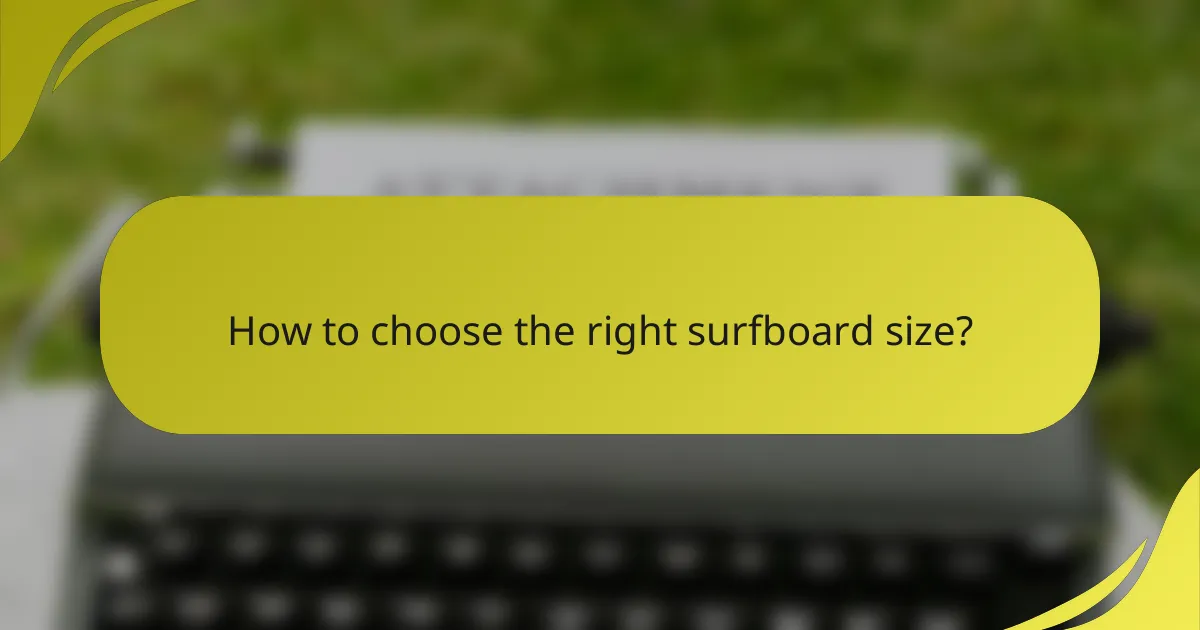 How to choose the right surfboard size?