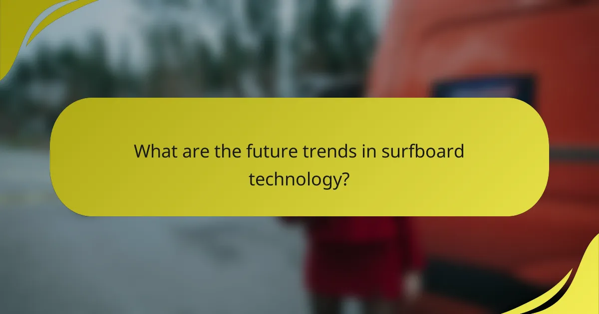 What are the future trends in surfboard technology?