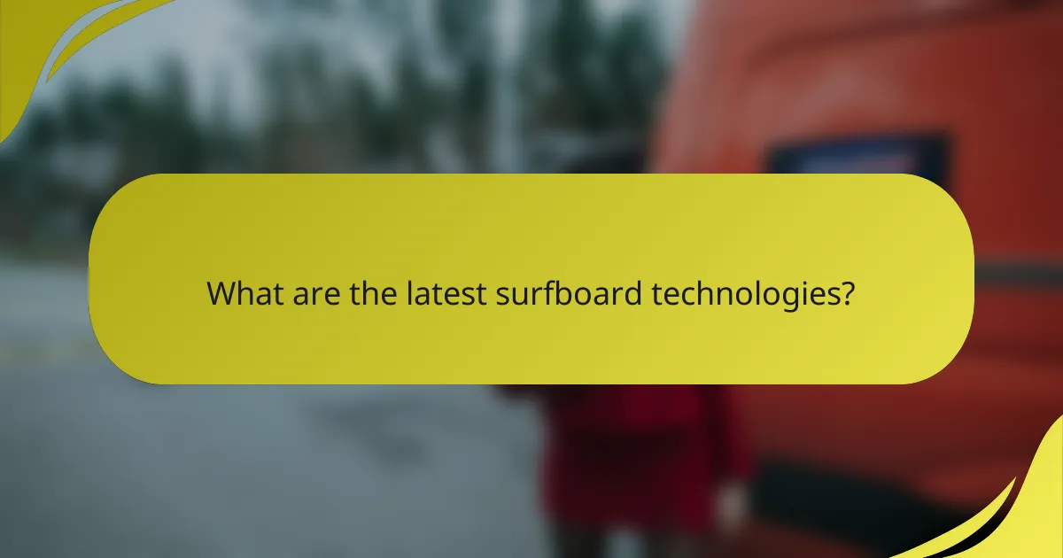 What are the latest surfboard technologies?