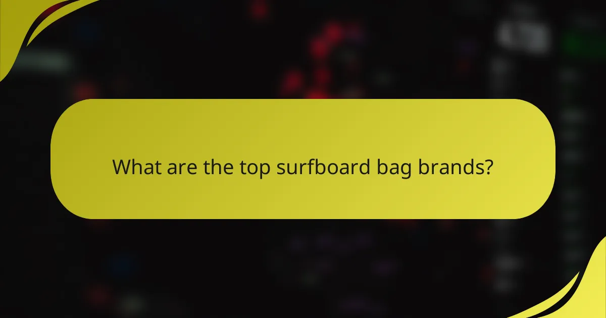 What are the top surfboard bag brands?