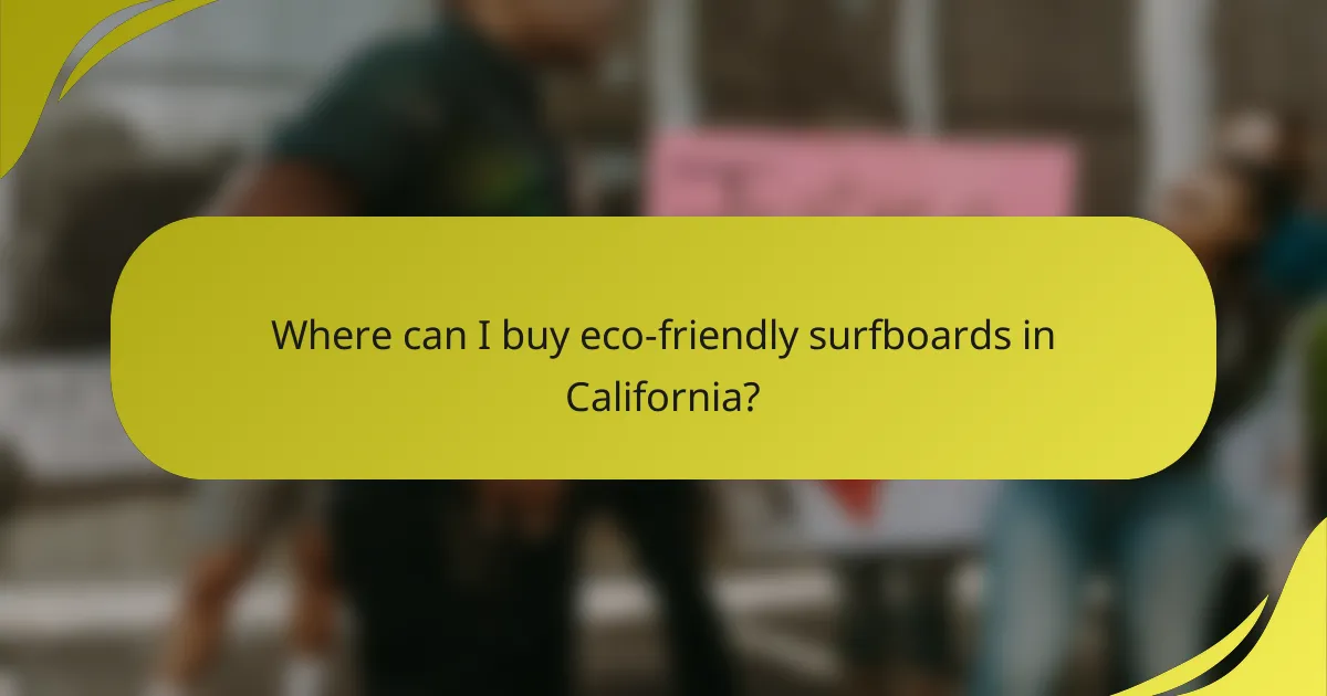Where can I buy eco-friendly surfboards in California?