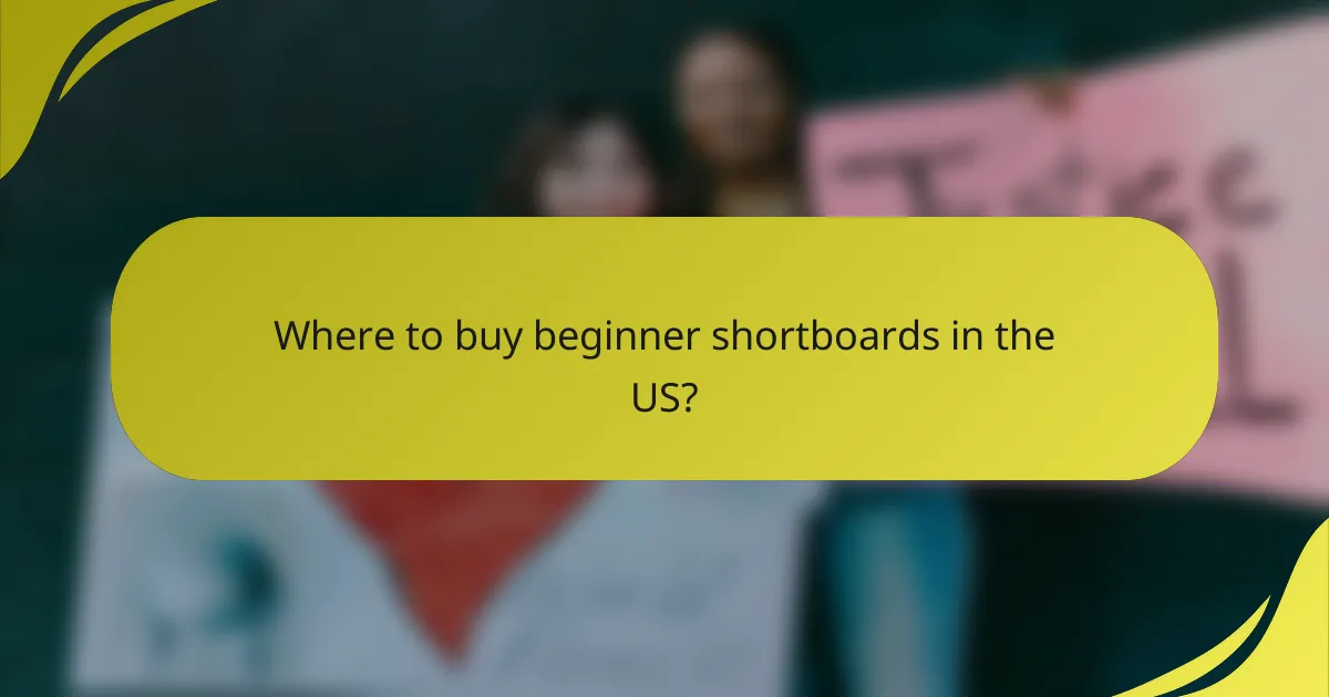 Where to buy beginner shortboards in the US?