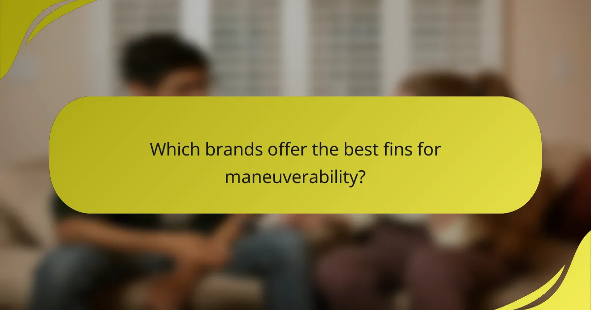 Which brands offer the best fins for maneuverability?